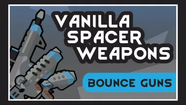 Vanilla Spacer weapons - Bounce Gun