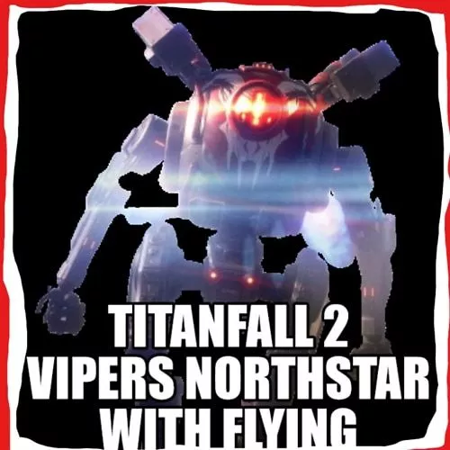 Titanfall 2 Vipers Northstar V2