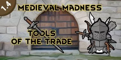 Medieval Madness: Tools of the Trade