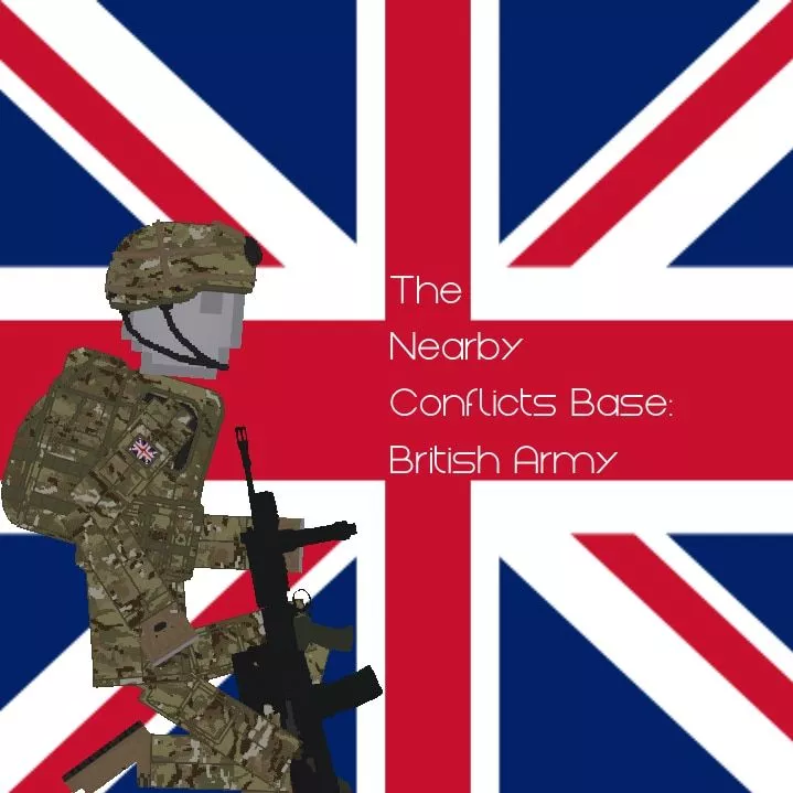The Nearby Conflicts Base: British Army
