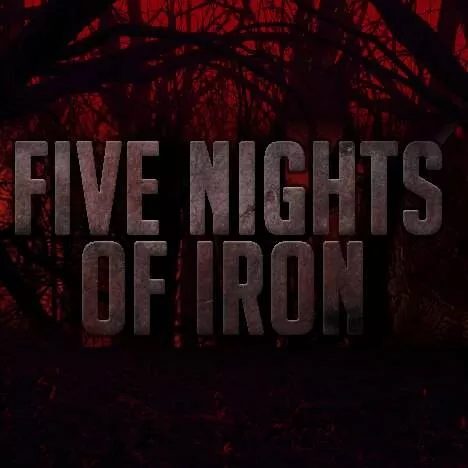 Five Nights of Iron
