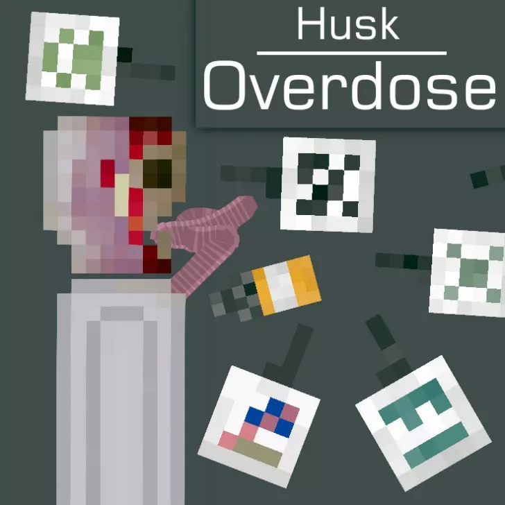 Husk Overdose