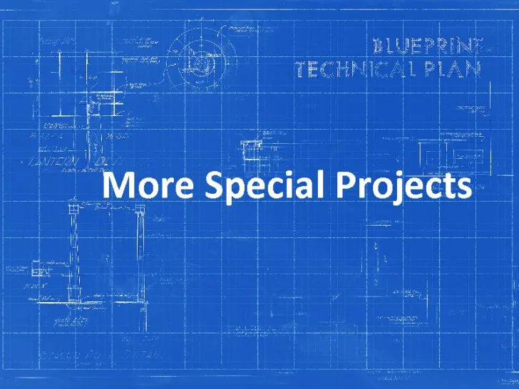 More Special Projects