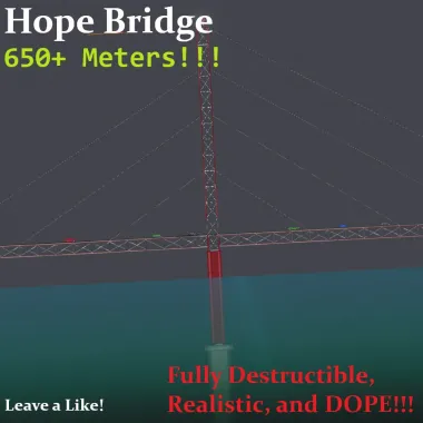 Hope Bridge (Longest Fully Destructible)
