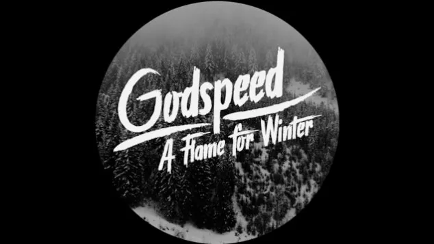 Godspeed: A Flame for Winter