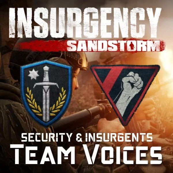 [EA26+] Insurgency: Sandstorm Team Voices