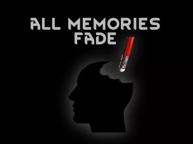 All Memories Fade