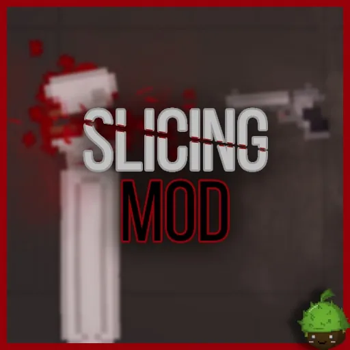 Slicing Mod