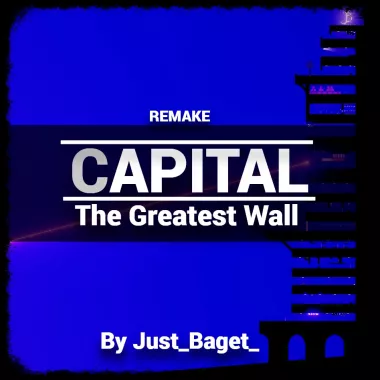 Capital - the Greatest Wall