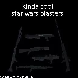 kinda cool star wars blasters
