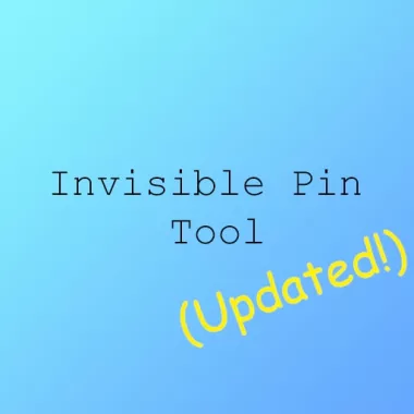 Invisible Pin Tool (Updated!)