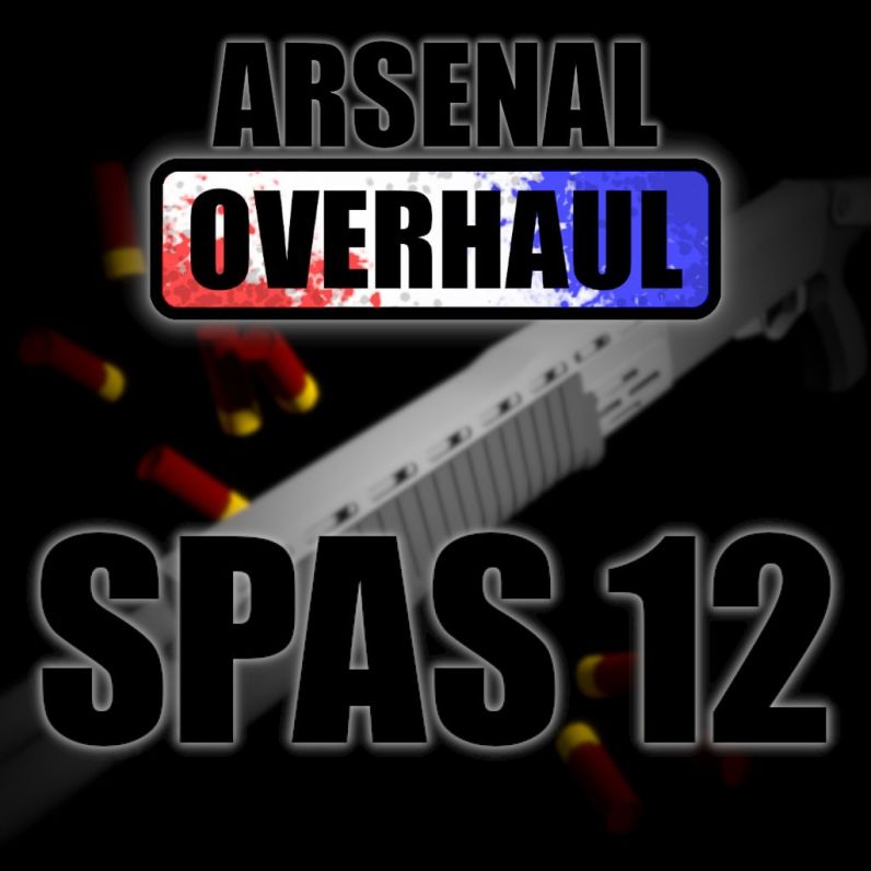 Arsenal Overhaul: Spas 12