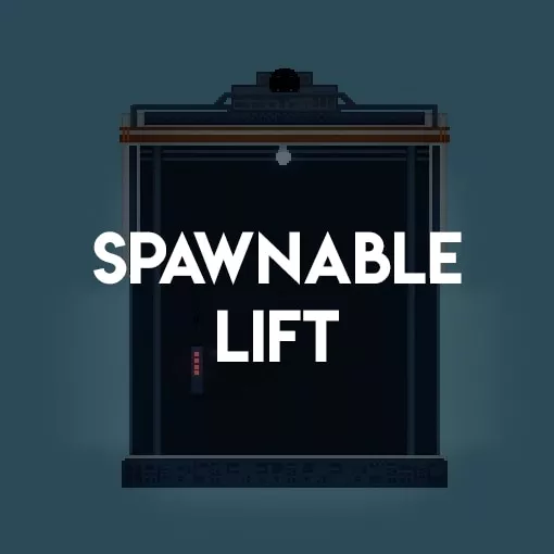Spawnable Lift