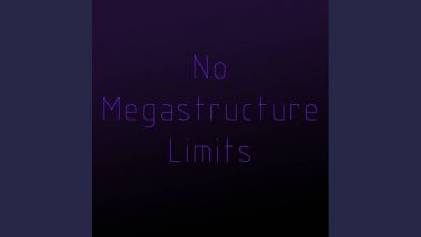 No Megastructure Limits