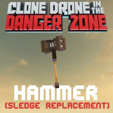 Clone Drone in the Danger Zone Hammer