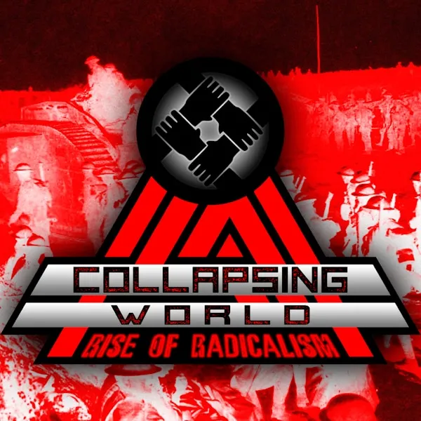 Collapsing World: Rise of Radicalism