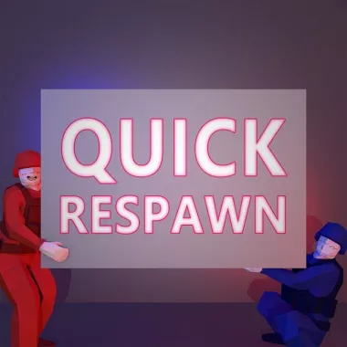 Quick Respawn