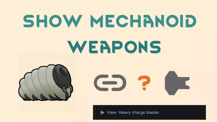 Show mechanoid weapons