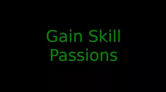 Gain Skill Passions
