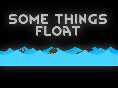 Some Things Float