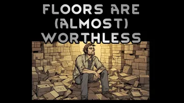 Floors Are (Almost) Worthless
