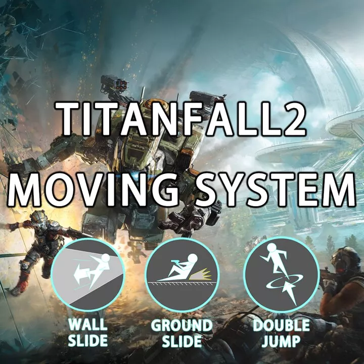TITANFALL2 - MOVEMENT SYSTEM