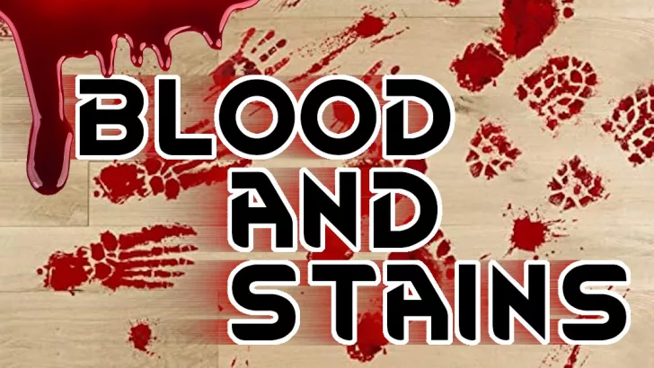 Blood and stains
