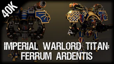 Imperial Warlord Titan: Ferrum Ardentis 3