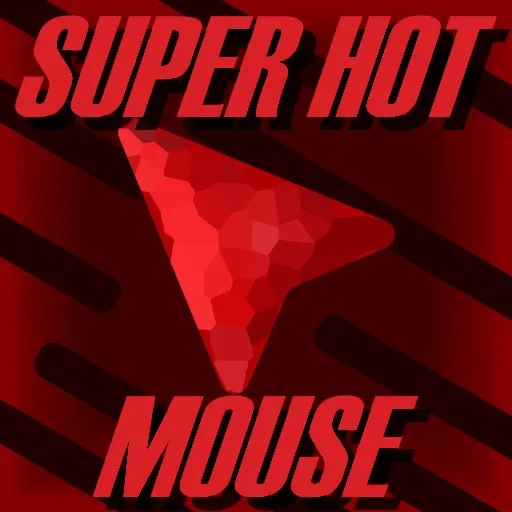 Superhot Mouse