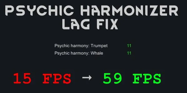 Psychic Harmonizer Lag Fix