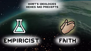 Empiricist and Faith - Mort's Ideologies: Memes and Precepts