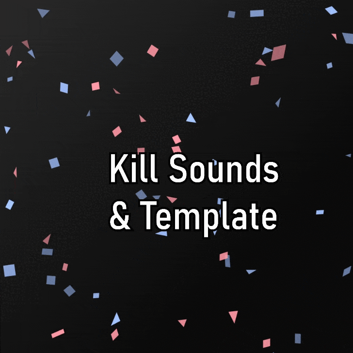 Kill Sounds & Template
