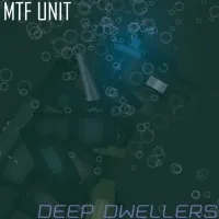 MTF - Deep Dwellers