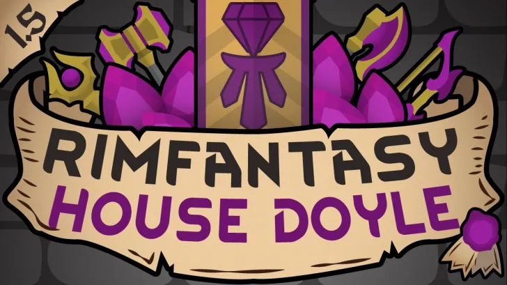 RimFantasy: House Doyle