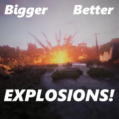 Bigger & Better Explosions!
