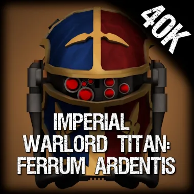 Imperial Warlord Titan: Ferrum Ardentis