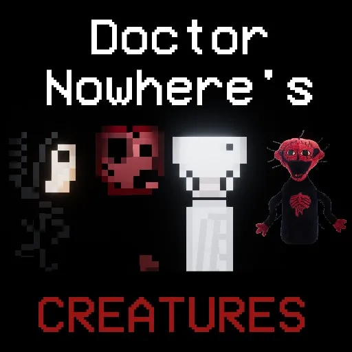 Doctor Nowhere's Creatures