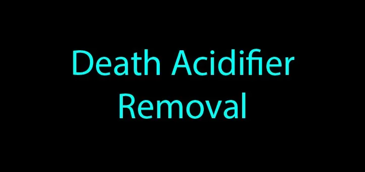 Death Acidifier Removal