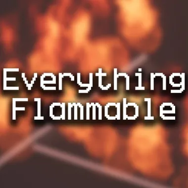 Everything Flammable