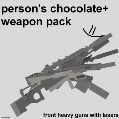 person's chocolate+ weapon pack