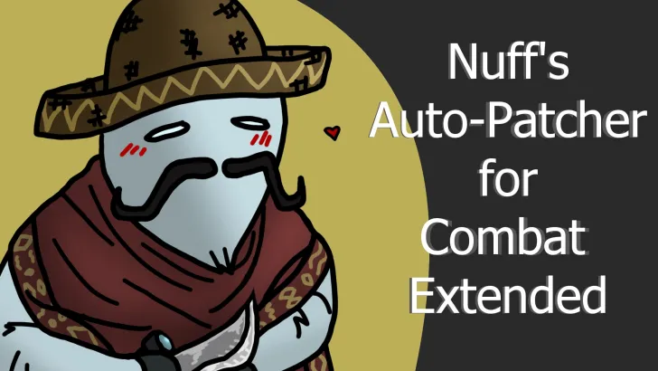 Nuff's Auto-Patcher for Combat Extended Nuff's Auto-Patcher for Combat Extended