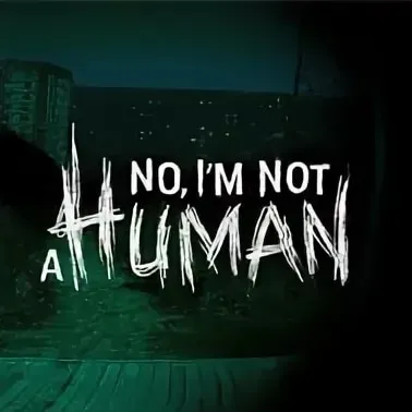No, I'm not a Human