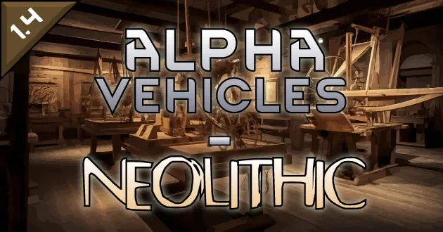 Alpha Vehicles - Neolithic