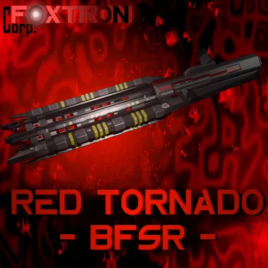 Red Tornado - BFSR [FOXTRON Corp. Experiment]