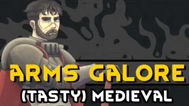 Arms Galore - (Tasty) Medieval