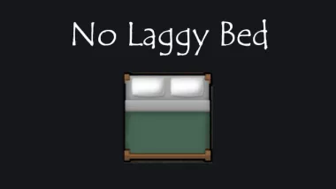 No Laggy Bed