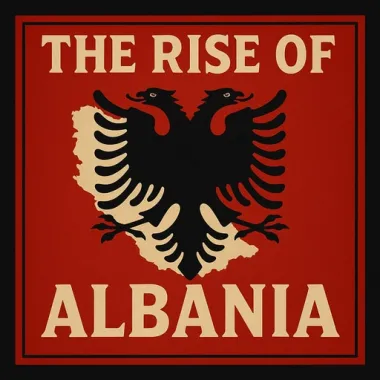 The Rise Of Albania
