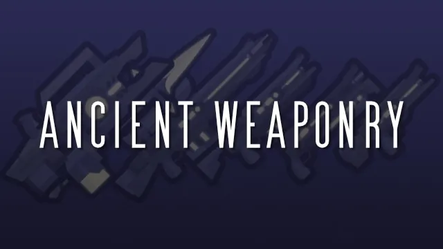 Ancient Weaponry