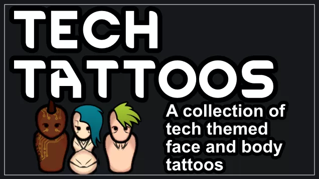 Tech Tattoos