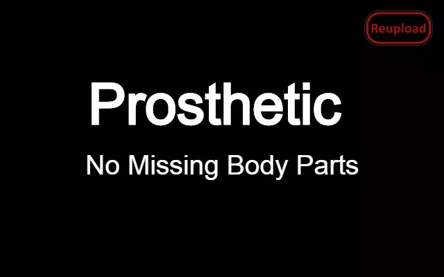 Prosthetic No Missing Body Parts (Continued)